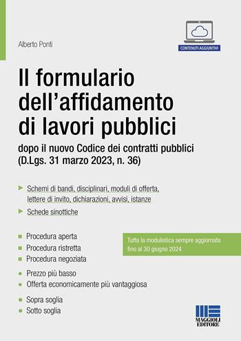 Il formulario dell’affidamento di lavori pubblici dopo il nuovo Codice dei contratti pubblici (D.Lgs. 31 marzo 2023, n. 36) - Alberto Ponti - Libro Maggioli Editore 2023, Progetto ente locale | Libraccio.it