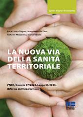 La nuova via della sanità territoriale PNRR, decreto 77/2022, legge 33/2023, riforma del terzo settore