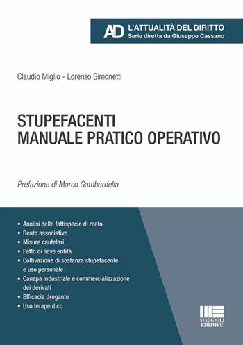 Stupefacenti. Manuale pratico operativo - Claudio Miglio, Lorenzo Simonetti - Libro Maggioli Editore 2024 | Libraccio.it