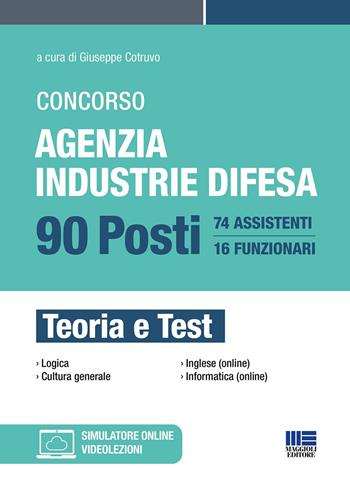 Concorso agenzia industrie difesa. 90 posti. Teoria e test. Con espansione online - Giuseppe Cotruvo - Libro Maggioli Editore 2023, Concorsi&Esami | Libraccio.it