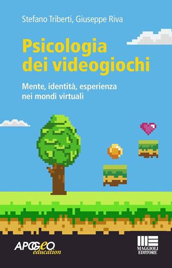 Psicologia dei videogiochi. Mente, identità, esperienza nei mondi virtuali - Stefano Triberti, Giuseppe Riva - Libro Maggioli Editore 2024, Apogeo education | Libraccio.it