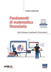 Fondamenti di matematica finanziaria. Tassi d'interesse, investimenti e finanziamenti