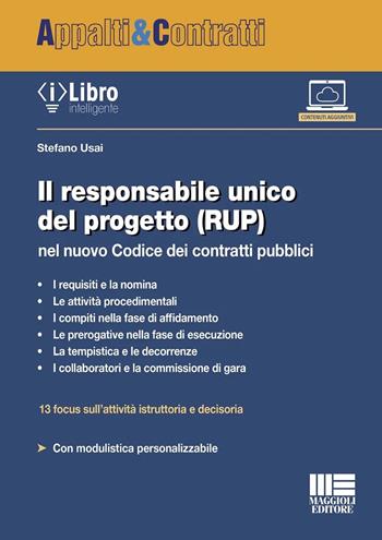 Il responsabile unico del progetto (RUP) nel nuovo Codice dei contratti pubblici. Con iLibro - Stefano Usai - Libro Maggioli Editore 2024, Appalti & Contratti | Libraccio.it