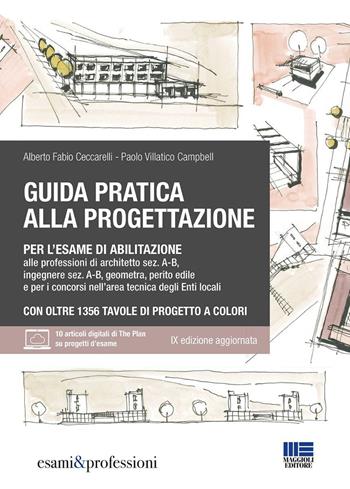 Guida pratica alla progettazione per l'esame di abilitazione alle professioni di architetto sez. A-B, ingegnere sez. A-B, geometra, perito edile e per i concorsi nell’area tecnica degli Enti locali. Con espansione online - Alberto Fabio Ceccarelli, Paolo Villatico Campbell - Libro Maggioli Editore 2024, Concorsi&Esami | Libraccio.it