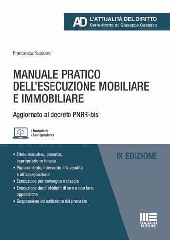 Manuale pratico dell'esecuzione mobiliare e immobiliare. Aggiornato al decreto PNRR-bis - Francesca Sassano - Libro Maggioli Editore 2024 | Libraccio.it