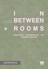 In-Between Rooms. Dispositivi architettonici nel contesto naturale