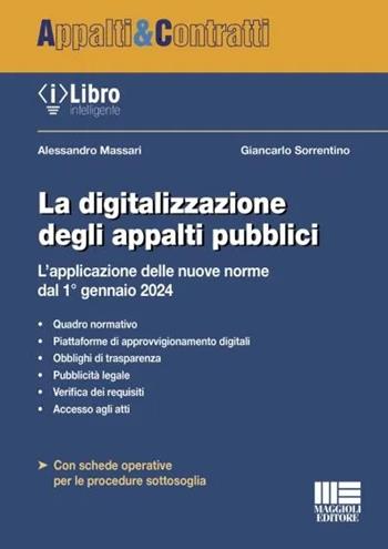 La digitalizzazione degli appalti pubblici. L'applicazione delle nuove norme dal 1° gennaio 2024 - Alessandro Massari, Giancarlo Sorrentino - Libro Maggioli Editore 2024, Appalti & Contratti | Libraccio.it