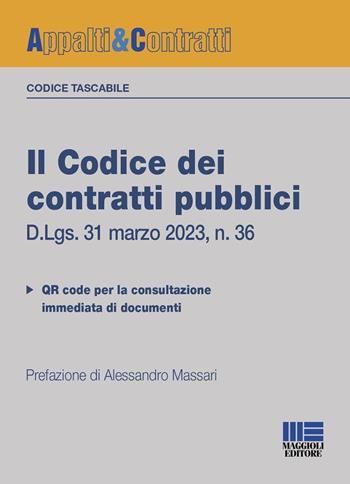 Il codice dei contratti pubblici. Versione tascabile. D.Lgs. 31 marzo 2023, n. 36. Con QR Code - Alessandro Massari - Libro Maggioli Editore 2024, Appalti & Contratti | Libraccio.it