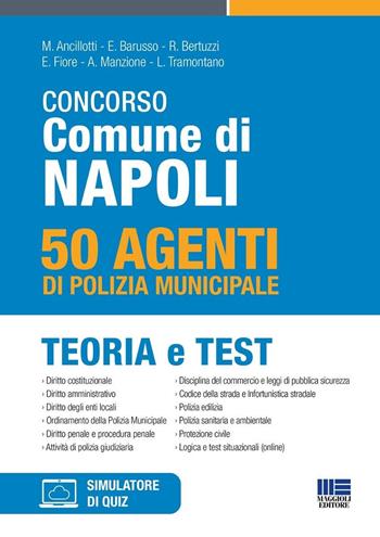 Concorso Comune di Napoli. 50 agenti di polizia municipale. Teoria e test. Con espansione online - Massimo Ancillotti, Edoardo Barusso, Rosa Bertuzzi - Libro Maggioli Editore 2023, Concorsi&Esami | Libraccio.it