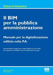 Il BIM per la pubblica amministrazione. Manuale per la digitalizzazione edilizia nella P.A.