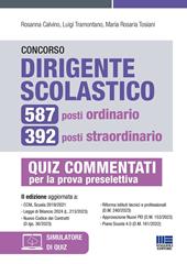 Concorso dirigente scolastico. 587 posti ordinario, 392 posti straordinario. Quiz commentati per la prova preselettiva. Con espansione online