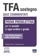 TFA Sostegno. Quiz commentati. Prova preselettiva per le scuole di ogni ordine e grado. Con software di simulazione