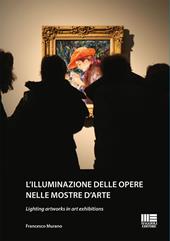 L'illuminazione delle opere nelle mostre d’arte-Lighting artworks in art exhibitions. Ediz. bilingue