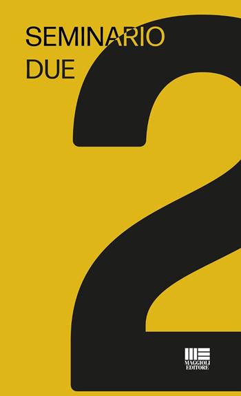 Seminario 2 - Paolo De Marco, Fabio Guarrera, Pasquale Mei - Libro Maggioli Editore 2026, Politecnica | Libraccio.it