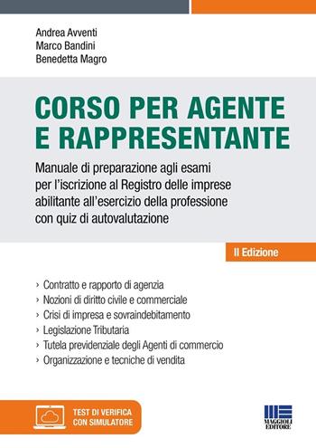 Corso per agente e rappresentante. Manuale di preparazione agli esami per l'iscrizione al Registro delle imprese abilitante all'esercizio della professione con quiz di autovalutazione. - Andrea Avventi, Marco Bandini, Benedetta Magro - Libro Maggioli Editore 2024, Concorsi&Esami | Libraccio.it