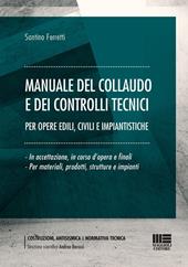 Manuale del Collaudo e dei Controlli tecnici per opere edili, civili e impiantistiche