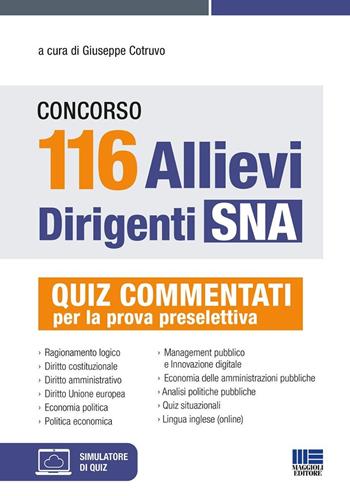 Concorso 116 allievi dirigenti SNA. Quiz commentati per la prova preselettiva. Con espansione online  - Libro Maggioli Editore 2024, Concorsi&Esami | Libraccio.it