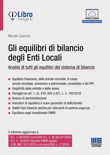 Gli equilibri di bilancio degli enti locali. Analisi di tutti gli equilibri del sistema di bilancio. Con espansione online - Marcello Quecchia - Libro Maggioli Editore 2024, Progetto ente locale | Libraccio.it