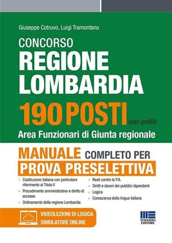 Concorso regione Lombardia 190 posti. Area funzionari di Giunta regionale. Manuale completo per la prova preselettiva. - Giuseppe Cotruvo, Luigi Tramontano - Libro Maggioli Editore 2024, Concorsi&Esami | Libraccio.it