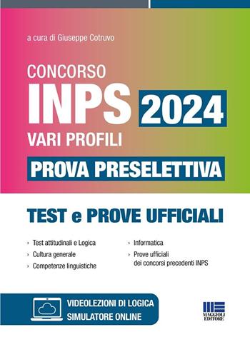 Concorso INPS 2024 vari profili. Prova preselettiva. Test e prove ufficiali. Con espansione online - Giuseppe Cotruvo - Libro Maggioli Editore 2024, Concorsi&Esami | Libraccio.it