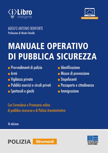 Manuale operativo di pubblica sicurezza. - Adolfo Antonio Bonforte - Libro Maggioli Editore 2024, Strumenti per le forze di polizia | Libraccio.it