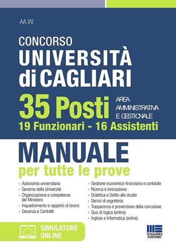 Concorso Università di Cagliari. 35 posti area amministrativa e gestionale. 19 Funzionari e 16 Assistenti. Manuale per tutte le prove. Con software di simulazione  - Libro Maggioli Editore 2024, Concorsi&Esami | Libraccio.it