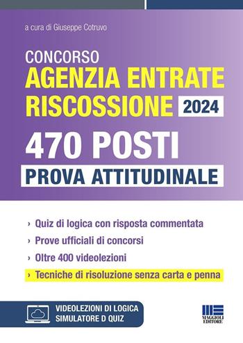 Concorso Agenzia Entrate Riscossione 2024. 470 Posti. Prova attitudinale. Con software di simulazione  - Libro Maggioli Editore 2024, Concorsi&Esami | Libraccio.it