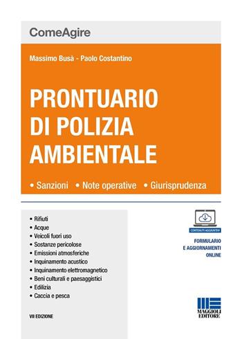 Prontuario di polizia ambientale - Massimo Busà, Paolo Costantino, Gaetano Noè - Libro Maggioli Editore 2024, Comeagire | Libraccio.it