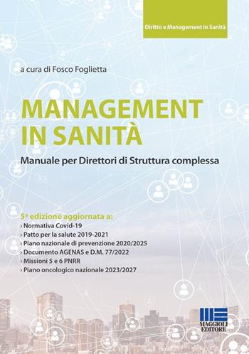 Management in sanità. Manuale per direttori di struttura complessa  - Libro Maggioli Editore 2024, Diritto e management in sanità | Libraccio.it