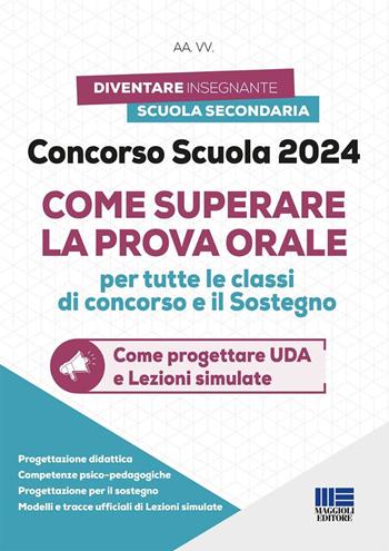 Concorso Scuola PNRR 2. Come superare la prova orale. Conforme al bando di 19.032 posti. Come progettare UDA e Lezioni simulate. Con espansione online  - Libro Maggioli Editore 2024, Concorsi&Esami | Libraccio.it