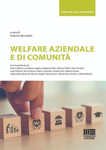 Welfare aziendale e di comunità - Federico Boccaletti - Libro Maggioli Editore 2024, Sociale & sanità | Libraccio.it