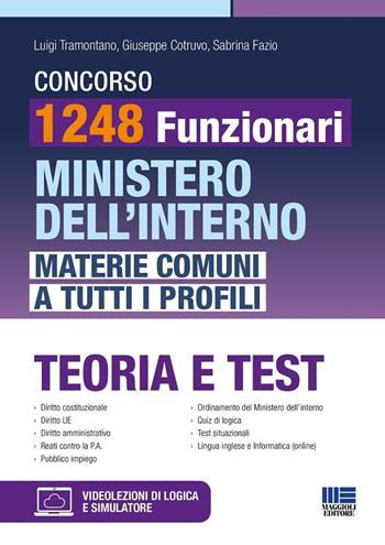 Concorso 1248 Funzionari Ministero dell'Interno. Materie comuni a tutti i profili. Teoria e test. - Luigi Tramontano, Giuseppe Cotruvo, Sabrina Fazio - Libro Maggioli Editore 2024, Concorsi&Esami | Libraccio.it