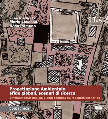 Progettazione ambientale, sfide globali, scenari di ricerca. Contributi alla ricerca del Cluster Progettazione Ambientale della Società Italiana della Tecnologia dell'Architettura - Mario Losasso, Rosa Romano - Libro Maggioli Editore 2026, Politecnica | Libraccio.it