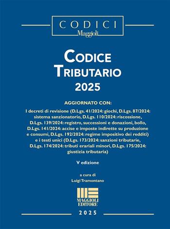 Codice tributario 2025  - Libro Maggioli Editore 2025, I codici Maggioli | Libraccio.it