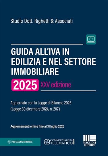 Guida all'Iva in edilizia e nel settore immobiliare. Aggiornato con la Legge di Bilancio 2025 (Legge 30 dicembre 2024, n. 207)  - Libro Maggioli Editore 2025, Professionisti & Imprese | Libraccio.it
