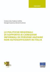 Le politiche regionali di supporto ai caregiver informali di persone anziane non autosufficienti in Italia