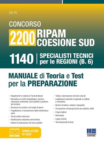 Concorso 2200 Ripam coesione Sud. 1140 specialisti tecnici per le regioni (B.6). Manuale di teoria e test per la preparazione. Con software di simulazione  - Libro Maggioli Editore 2024, Concorsi&Esami | Libraccio.it