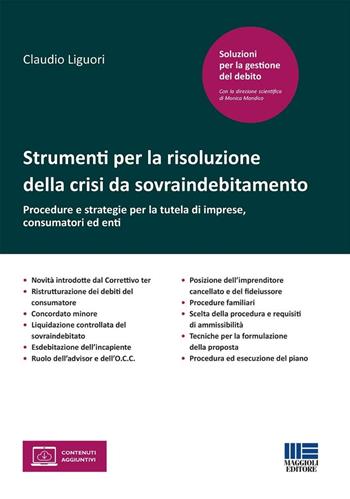 Strumenti per la risoluzione della crisi da sovraindebitamento. Procedure e strategie per la tutela di imprese, consumatori ed enti - Claudio Liguori - Libro Maggioli Editore 2025, Soluzioni di diritto | Libraccio.it