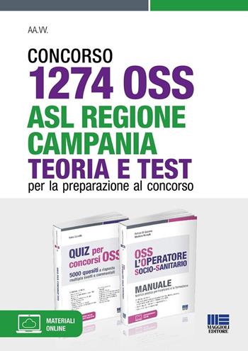 Concorso 1274 OSS - ASL Regione Campania. Teoria e test per la preparazione al concorso. Con espansione online  - Libro Maggioli Editore 2024 | Libraccio.it
