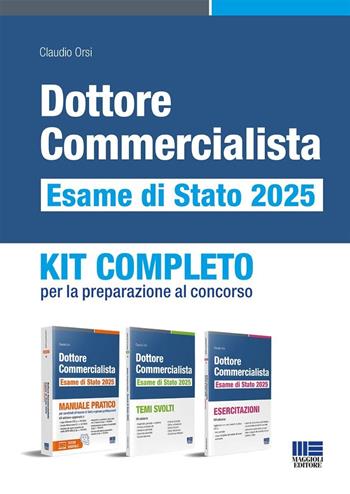 Dottore commercialista. Esame di Stato 2025. Kit completo per la preparazione al concorso. Con tutor digitale - Claudio Orsi - Libro Maggioli Editore 2025 | Libraccio.it