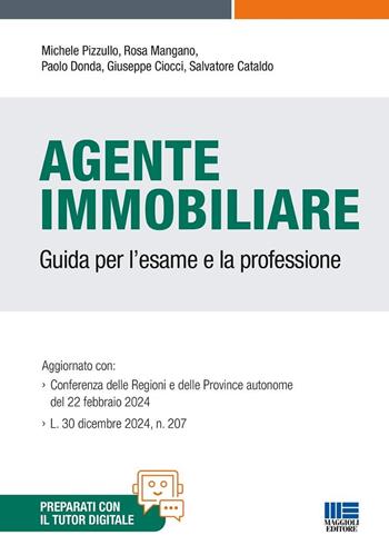 L'agente immobiliare. Guida per l'esame e la professione - Michele Pizzullo, Maria Pina De Filippo, Salvatore Cataldo - Libro Maggioli Editore 2025 | Libraccio.it