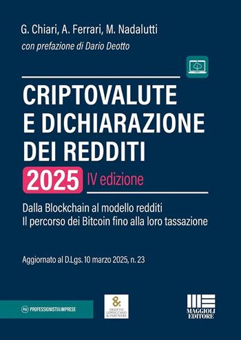 Criptovalute e dichiarazione dei redditi. Dalla blockchain al modello redditi: il percorso dei bitcoin fino alla loro tassazione. Con espansione online - Gilberto Chiari, Francesco Paolo Fabbri, Alberto Ferrari - Libro Maggioli Editore 2025, Professionisti & Imprese | Libraccio.it