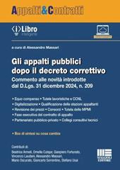 Gli appalti pubblici 2025 dopo il decreto correttivo. Commento alle novità introdotte dal D.Lgs. 31.12.2024, n. 209