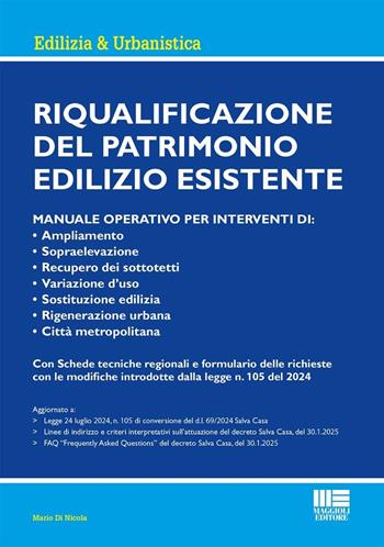 Riqualificazione del patrimonio edilizio esistente - Mario Di Nicola - Libro Maggioli Editore 2025, Ambiente territorio edilizia urbanistica | Libraccio.it