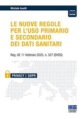 Le nuove regole per l'uso primario e secondario dei dati sanitari. Reg. UE 11 febbraio 2025, n. 327 (EHDS)