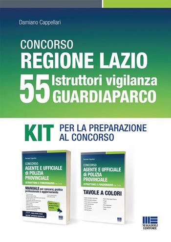 Concorso Regione Lazio 55 Istruttori vigilanza Guardiaparco. Kit per la preparazione al concorso. Con espansione online - Damiano Cappellari - Libro Maggioli Editore 2025 | Libraccio.it