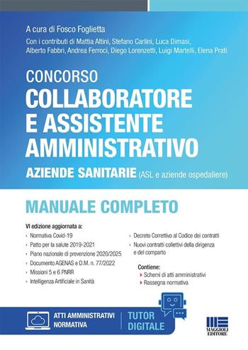 Concorso collaboratore e assistente amministrativo Aziende sanitarie (ASL e aziende ospedaliere). Manuale completo. Con tutor digitale - Fosco Foglietta, Luca Dimasi, Alberto Fabbri - Libro Maggioli Editore 2025, Concorsi&Esami | Libraccio.it