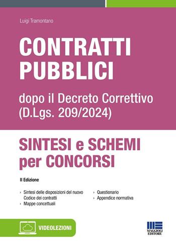 Contratti pubblici. Dopo il Decreto Correttivo (D.Lgs. 209/2024). Sintesi e schemi per concorsi. Con video-lezioni - Luigi Tramontano - Libro Maggioli Editore 2025, Concorsi&Esami | Libraccio.it