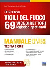 Concorso Vigili del fuoco 69 vicedirettori logistico-gestionali. Manuale per tutte le prove. Teoria e quiz. Con espansione online