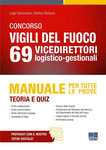 Concorso Vigili del fuoco 69 vicedirettori logistico-gestionali. Manuale per tutte le prove. Teoria e quiz. Con espansione online - Luigi Tramontano, Stefano Bertuzzi - Libro Maggioli Editore 2025, Concorsi&Esami | Libraccio.it